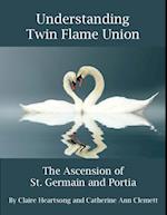 Understanding Twin Flame Union: The Ascension of St. Germain and Portia