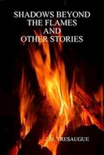 Shadows Beyond The Flames and Other Stories