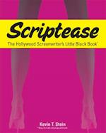 Scriptease; the Hollywood Screenwriter's Little Black Book