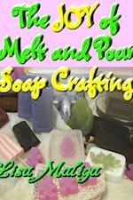 Joy of Melt and Pour Soap Crafting