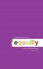 Different Perspective on Equality a Practical Handbook