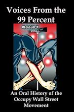 Voices From the 99 Percent: An Oral History of the Occupy Wall Street Movement