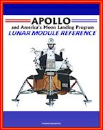Apollo and America's Moon Landing Program: Lunar Module (LM) Reference