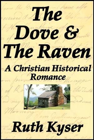 Dove and The Raven: a Christian Historical Romance