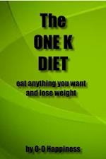 One K Diet: eat anything you want and lose weight