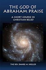 God of Abraham Praise: A Short Course in Christian Belief