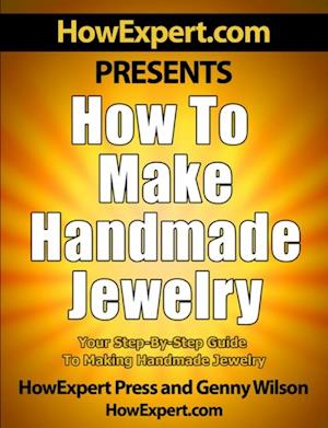 How to Make Handmade Jewelry: Your Step-By-Step Guide to Making Handmade Jewelry