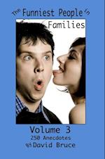 Funniest People in Families, Volume 3: 250 Anecdotes
