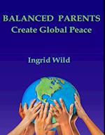 BALANCED PARENTS Create Global Peace