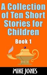 Collection of Ten Short Stories for Children, Book 1