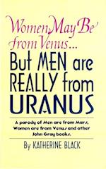 Women May Be from Venus, But Men are Really from Uranus
