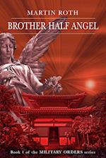 Brother Half Angel (A Brother Half Angel Thriller)