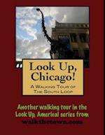 Look Up, Chicago! A Walking Tour of The Loop (South End)