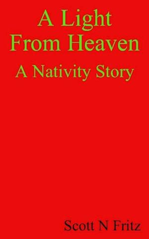 Light From Heaven. A Nativity Story