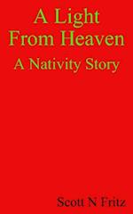 Light From Heaven. A Nativity Story