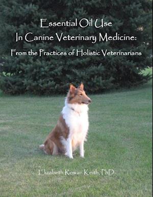 Essential Oil Use in Canine Veterinary Medicine: From the Practices of Holistic Veterinarians