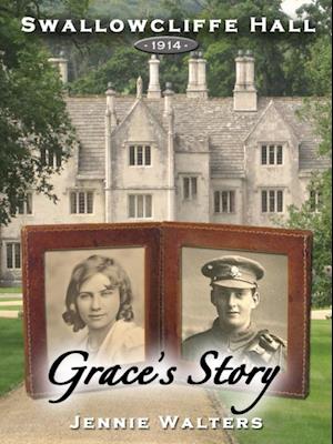 Swallowcliffe Hall 1914: Grace's Story