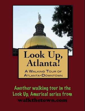 Look Up, Atlanta! A Walking Tour of Downtown