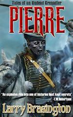 Chronicles of A Zombie Grenadier: Pierre