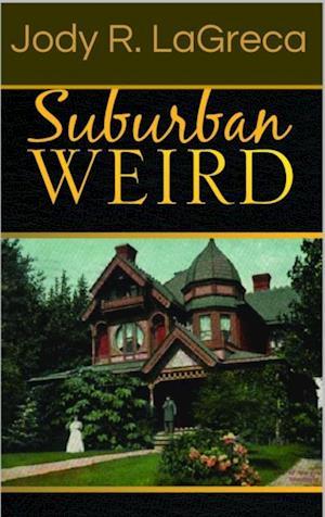 Suburban Weird