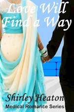 Love Will Find a Way (Medical Romance Series)