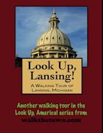 Look Up, Lansing! A Walking Tour of Lansing, Michigan