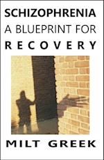 Schizophrenia: A Blueprint for Recovery