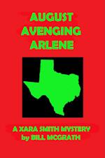 August Avenging Arlene: A Xara Smith Mystery