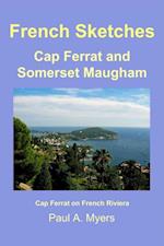 French Sketches: Cap Ferrat and Somerset Maugham