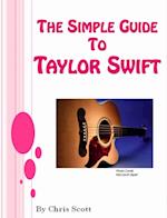 Simple Guide To Taylor Swift