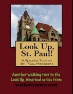 Look Up, St. Paul! A Walking Tour of St. Paul, Minnesota