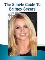 Simple Guide To Britney Spears