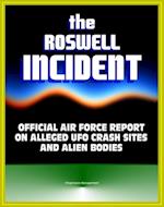 Roswell Incident: Case Closed, The Official Air Force Report on Alleged UFO Crash Sites and Alien Bodies from 1947 - Witness Statements, High Dive and Excelsior, Secret Experiments