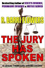 Jury Has Spoken (A Legal Thriller Short Story)