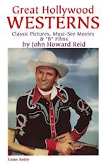 Great Hollywood Westerns: Classic Pictures, Must-See Movies & 'B' Films
