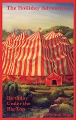 Holliday Adventures: Birthday Under the Big Top