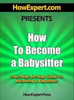 How to Become a Babysitter