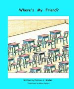 Where's My Friend?