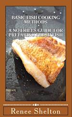 Basic Fish Cooking Methods: A No Frills Guide to Preparing Fresh Fish