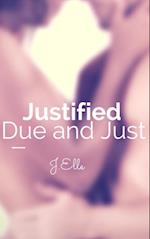 Justified: Due and Just