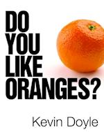 Do You Like Oranges?