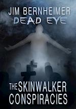 Dead Eye: The Skinwalker Conspiracies