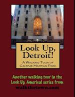 Look Up, Detroit! A Walking Tour of Campus Martius Park