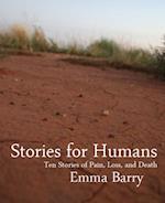 Stories for Humans: Ten Stories of Pain, Loss, and Death