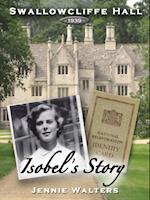 Swallowcliffe Hall 1939: Isobel's Story