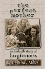 Perfect Mother: An In-Depth Study of Forgiveness
