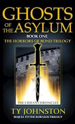 Ghosts of the Asylum (Book I of The Horrors of Bond Trilogy)