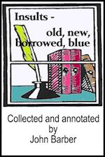 Insults: Old, New, Borrowed, Blue