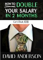 How to Double Your Salary in Two Months!