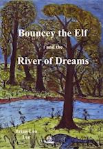 Bouncey the Elf and the River of Dreams